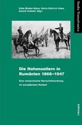Cover: Die Hohenzollern in Rum&auml;nien 1866-1947 - B&ouml;hlau