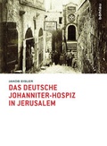 Cover: Das deutsche Johanniter-Hospiz in Jerusalem - B&ouml;hlau