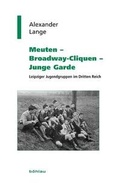 Cover: Meuten - Broadway-Cliquen - Junge Garde - B&ouml;hlau