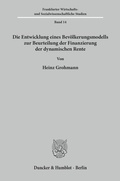 Cover: Die Entwicklung eines Bev&ouml;lkerungsmodells zur Beurteilung der Finanzierung der dynamischen Rente. - Duncker & Humblot