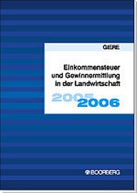 Abbildung von: Einkommensteuer und Gewinnermittlung in der Landwirtschaft 2005/2006 - Boorberg