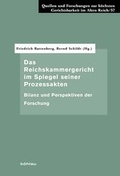 Cover: Das Reichskammergericht im Spiegel seiner Prozessakten - B&ouml;hlau