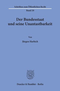 Abbildung von: Der Bundesstaat und seine Unantastbarkeit. - Duncker & Humblot