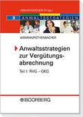 Cover: Anwaltsstrategien zur Verg&uuml;tungsabrechnung - Teil I: RVG - GKG - Boorberg