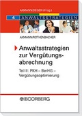 Cover: Anwaltsstrategien zur Verg&uuml;tungsabrechnung - Teil II: PKH - BerHG - Verg&uuml;tungsoptimierung - Boorberg