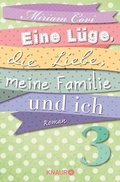 Cover: Eine L&uuml;ge, die Liebe, meine Familie und ich 3 - Knaur