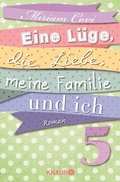 Cover: Eine L&uuml;ge, die Liebe, meine Familie und ich 5 - Knaur