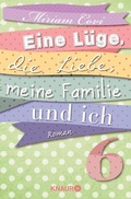 Cover: Eine L&uuml;ge, die Liebe, meine Familie und ich 6 - Knaur