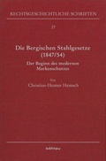 Cover: Die Bergischen Stahlgesetze (1847/54) - B&ouml;hlau