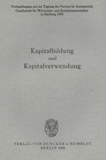 Cover: Kapitalbildung und Kapitalverwendung. - Duncker & Humblot