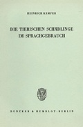 Cover: Die tierischen Sch&auml;dlinge im Sprachgebrauch. - Duncker & Humblot