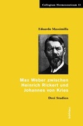 Cover: Max Weber zwischen Heinrich Rickert und Johannes von Kries - B&ouml;hlau
