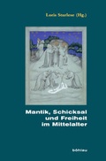 Cover: Mantik, Schicksal und Freiheit im Mittelalter - B&ouml;hlau