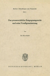 Abbildung von: Das presserechtliche Entgegnungsrecht und seine Verallgemeinerung. - Duncker & Humblot