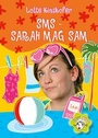 Cover: SMS - Sarah mag Sam - dtv