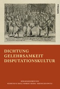 Cover: Dichtung - Gelehrsamkeit - Disputationskultur - B&ouml;hlau
