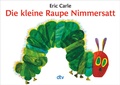 Cover: Die kleine Raupe Nimmersatt - dtv
