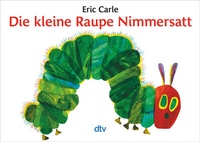 Enlarge image Cover: Die kleine Raupe Nimmersatt - dtv