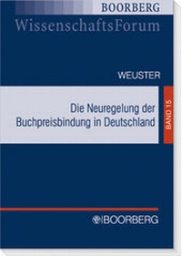 Abbildung von: Die Neuregelung der Buchpreisbindung in Deutschland - Boorberg