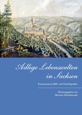 Cover: Adlige Lebenswelten in Sachsen - B&ouml;hlau