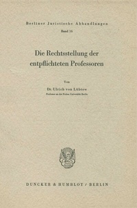Abbildung von: Die Rechtstellung der entpflichteten Professoren. - Duncker & Humblot