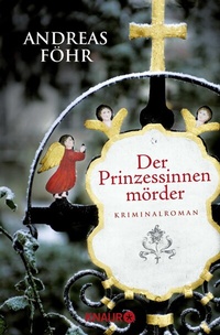 Abbildung von: Der Prinzessinnenmörder - Knaur