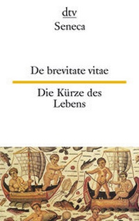 Abbildung von: De brevitate vitae Die Kürze des Lebens - dtv