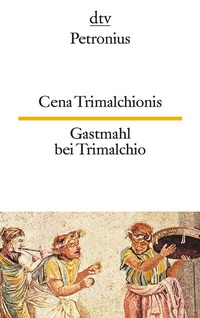 Abbildung von: Cena Trimalchionis Gastmahl bei Trimalchio - dtv