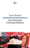 Cover: Love Stories Amerikanische Liebesgeschichten - dtv