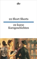 Cover: 22 Short Shorts 22 kurze Kurzgeschichten - dtv