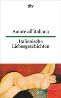 Cover: Amore all'italiana Italienische Liebesgeschichten - dtv
