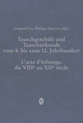 Cover: Tauschgesch&auml;ft und Tauschurkunde vom 8. bis zum 12. Jahrhundert / L&laquo;acte d&laquo;&eacute;change, du VIIIe au XIIe si&egrave;cle - B&ouml;hlau