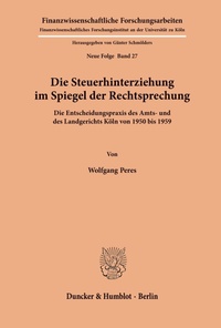 Abbildung von: Die Steuerhinterziehung im Spiegel der Rechtsprechung. - Duncker & Humblot