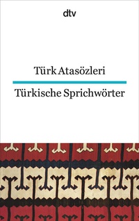 Abbildung von: Türk Atasözleri Türkische Sprichwörter - dtv