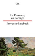 Cover: La Provence, un floril&egrave;ge Provence-Lesebuch - dtv