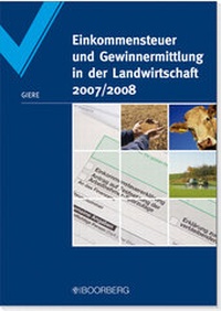 Abbildung von: Einkommensteuer und Gewinnermittlung in der Landwirtschaft 2007/2008 - Boorberg