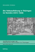 Cover: Die Volksaufkl&auml;rung in Th&uuml;ringen im Vorm&auml;rz (1815-1848) - B&ouml;hlau