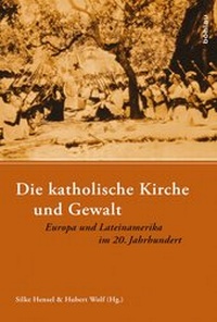 Abbildung von: Die katholische Kirche und Gewalt - Böhlau