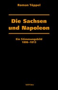 Cover: Die Sachsen und Napoleon - B&ouml;hlau