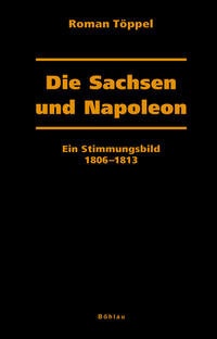 Enlarge image Cover: Die Sachsen und Napoleon - Böhlau