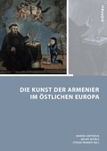 Cover: Die Kunst der Armenier im &ouml;stlichen Europa - B&ouml;hlau