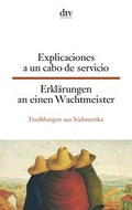 Cover: Explicaciones a un cabo de servicio Erkl&auml;rungen an einen Wachtmeister - dtv