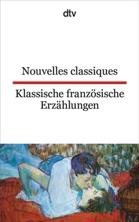 Abbildung von: Nouvelles classiques Klassische französische Erzählungen - dtv