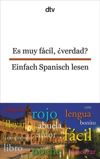 Abbildung von: Es muy fácil, ¿verdad? Einfach Spanisch lesen - dtv