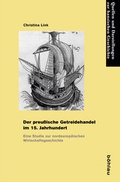 Cover: Der preu&szlig;ische Getreidehandel im 15. Jahrhundert - B&ouml;hlau