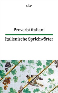 Abbildung von: Proverbi italiani Italienische Sprichwörter - dtv