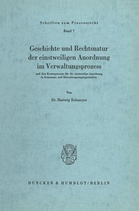 Abbildung von: Geschichte und Rechtsnatur der einstweiligen Anordnung im Verwaltungsprozess - Duncker & Humblot