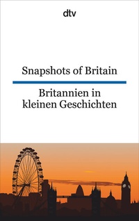 Abbildung von: Snapshots of Britain Britannien in kleinen Geschichten - dtv