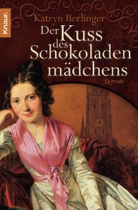 Abbildung von: Der Kuss des Schokoladenmädchens - Knaur