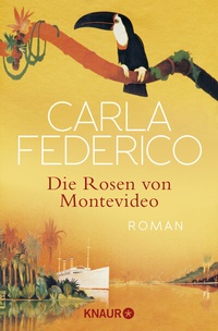 Abbildung von: Die Rosen von Montevideo - Knaur